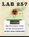 Lab 257: The Disturbing Story of the Government's Secret Germ Laboratory