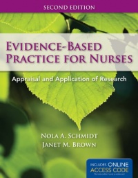 Evidence-Based Practice for Nurses: Appraisal and Application Research (Schmidt, Evidence Based Practice for Nurses) Evidence-Based Practice for Nurses: Appraisal and Application Research (Schmidt, Evidence Based Practice for Nurses)