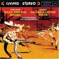 Aaron Copland: Billy the Kid and Rodeo Suite; Ferde Grofé:Grand Canyon Suite Aaron Copland: Billy the Kid and Rodeo Suite; Ferde Grofé:Grand Canyon Suite
