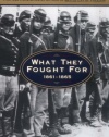 What They Fought For 1861-1865