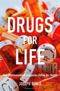 Drugs for Life: How Pharmaceutical Companies Define Our Health (Experimental Futures) Drugs for Life: How Pharmaceutical Companies Define Our Health (Experimental Futures)