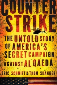 Counterstrike: The Untold Story of America's Secret Campaign Against Al Qaeda Counterstrike: The Untold Story of America's Secret Campaign Against Al Qaeda