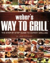 Weber's Way to Grill: The Step-by-Step Guide to Expert Grilling (Sunset Books)