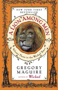 A Lion Among Men: Volume Three in the Wicked Years A Lion Among Men: Volume Three in the Wicked Years