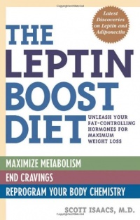 The Leptin Boost Diet: Unleash Your Fat-Controlling Hormones for Maximum Weight Loss The Leptin Boost Diet: Unleash Your Fat-Controlling Hormones for Maximum Weight Loss