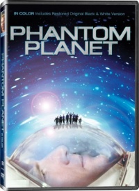 Phantom Planet - In COLOR! Also Includes the Original Black-and-White Version which has been Beautifully Restored and Enhanced! Phantom Planet - In COLOR! Also Includes the Original Black-and-White Version which has been Beautifully Restored and Enhanced!