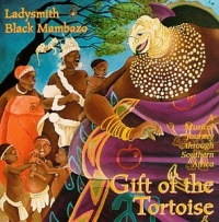 Gift Of The Tortoise: A Musical Journey Through Southern Africa Gift Of The Tortoise: A Musical Journey Through Southern Africa
