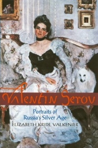 Valentin Serov: Portraits of Russia's Silver Age (SRLT) Valentin Serov: Portraits of Russia's Silver Age (SRLT)