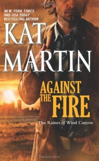 Against the Fire (The Raines of Wind Canyon) Against the Fire (The Raines of Wind Canyon)