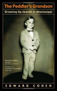 The Peddler's Grandson: Growing Up Jewish in Mississippi The Peddler's Grandson: Growing Up Jewish in Mississippi