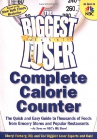The Biggest Loser Calorie Counter: The Quick and Easy Guide to Thousands of Foods from Grocery Stores and Popular Restaurants--As Seen on NBC's Hit Show! The Biggest Loser Calorie Counter: The Quick and Easy Guide to Thousands of Foods from Grocery Stores and Popular Restaurants--As Seen on NBC's Hit Show!