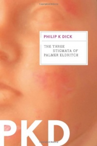 The Three Stigmata of Palmer Eldritch The Three Stigmata of Palmer Eldritch