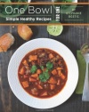 One Bowl: Simple Healthy Recipes for One