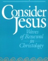 Consider Jesus: Waves of Renewal in Christology