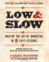 Low & Slow: Master the Art of Barbecue in 5 Easy Lessons