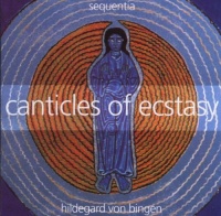 Hildegard von Bingen: Canticles of Ecstasy Hildegard von Bingen: Canticles of Ecstasy