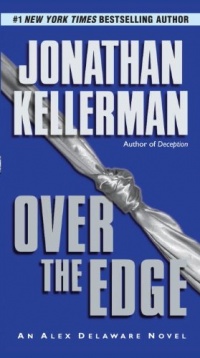 Over the Edge: An Alex Delaware Novel Over the Edge: An Alex Delaware Novel