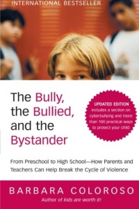 The Bully, the Bullied, and the Bystander: From Preschool to HighSchool--How Parents and Teachers Can Help Break the Cycle (Updated Edition) The Bully, the Bullied, and the Bystander: From Preschool to HighSchool--How Parents and Teachers Can Help Break the Cycle (Updated Edition)
