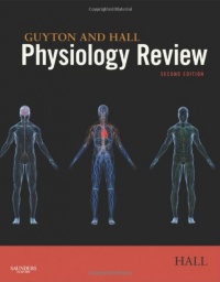 Guyton & Hall Physiology Review, 2e (Guyton Physiology) Guyton & Hall Physiology Review, 2e (Guyton Physiology)