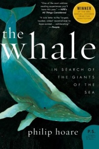 The Whale: In Search of the Giants of the Sea (P.S.) The Whale: In Search of the Giants of the Sea (P.S.)