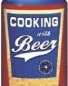 Cooking With Beer: For Premium Quality Food Prepared With Beer (Shaped Cookbook)