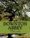 Downton Abbey: The Unofficial Guide to Season Three