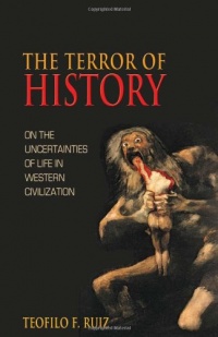The Terror of History: On the Uncertainties of Life in Western Civilization The Terror of History: On the Uncertainties of Life in Western Civilization