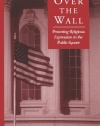 Over the Wall: Protecting Religious Expression in the Public Square (Suny Series, Religion and American Public Life)