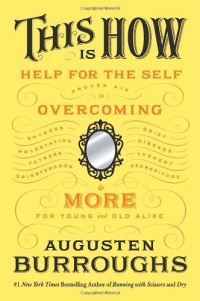 This Is How: Proven Aid in Overcoming Shyness, Molestation, Fatness, Spinsterhood, Grief, Disease, Lushery, Decrepitude & More. For Young and Old Alike.