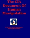 The CIA Document Of Human Manipulation: Kubark Counterintelligence Interrogation Manual