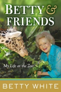 Betty & Friends: My Life at the Zoo Betty & Friends: My Life at the Zoo