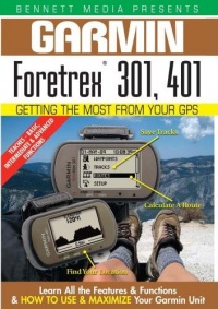 Garmin Getting the Most From Your GPS: Fortrex 301, 401 Garmin Getting the Most From Your GPS: Fortrex 301, 401