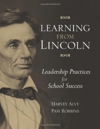 Learning from Lincoln: Leadership Practices for School Success Learning from Lincoln: Leadership Practices for School Success