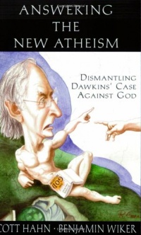 Answering the New Atheism: Dismantling Dawkins' Case Against God Answering the New Atheism: Dismantling Dawkins' Case Against God