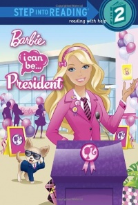 I Can Be President (Barbie) (Step into Reading) I Can Be President (Barbie) (Step into Reading)