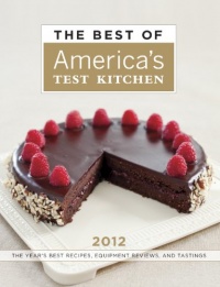 The Best of America's Test Kitchen 2012: The Year's Best Recipes, Equipment Reviews, and Tastings (Best of America's Test Kitchen Cookbook: The Year's Best Recipes) The Best of America's Test Kitchen 2012: The Year's Best Recipes, Equipment Reviews, and Tastings (Best of America's Test Kitchen Cookbook: The Year's Best Recipes)