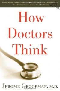 How Doctors Think How Doctors Think
