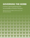 Governing the Bomb: Civilian Control and Democratic Accountability of Nuclear Weapons (SIPRI Monographs)