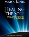 Healing the Soul: Pluto, Uranus and the Lunar Nodes