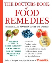 The Doctors Book of Food Remedies: The Latest Findings on the Power of Food to Treat and Prevent Health Problems - From Aging and Diabetes to Ulcers and Yeast Infections The Doctors Book of Food Remedies: The Latest Findings on the Power of Food to Treat and Prevent Health Problems - From Aging and Diabetes to Ulcers and Yeast Infections