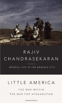 Little America: The War Within the War for Afghanistan Little America: The War Within the War for Afghanistan