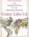 Crazy Like Us: The Globalization of the American Psyche