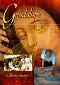 Guadalupe: A Living Image Guadalupe: A Living Image
