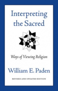 Interpreting The Sacred: Ways of Viewing Religion Interpreting The Sacred: Ways of Viewing Religion