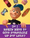 Do I Really Have to Give Something Up for Lent?
