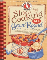 Slow Cooking All Year 'Round: More than 225 of our favorite recipes for the slow cooker, plus time-saving tricks & tips for everyone's favorite kitchen helper! (Everyday Cookbook Collection) Slow Cooking All Year 'Round: More than 225 of our favorite recipes for the slow cooker, plus time-saving tricks & tips for everyone's favorite kitchen helper! (Everyday Cookbook Collection)