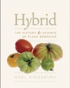 Hybrid: The History and Science of Plant Breeding