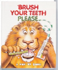 Brush Your Teeth Please (Pop-Up) Brush Your Teeth Please (Pop-Up)