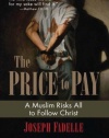 The Price to Pay: A Muslim Risks All to Follow Christ