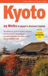 Kyoto: 29 Walks in Japan's Ancient Capital Kyoto: 29 Walks in Japan's Ancient Capital
